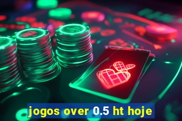 jogos over 0.5 ht hoje